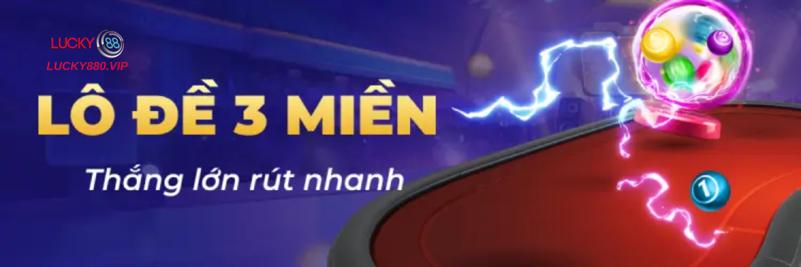 Lô Đề 3 Miền - Lucky88 Banner